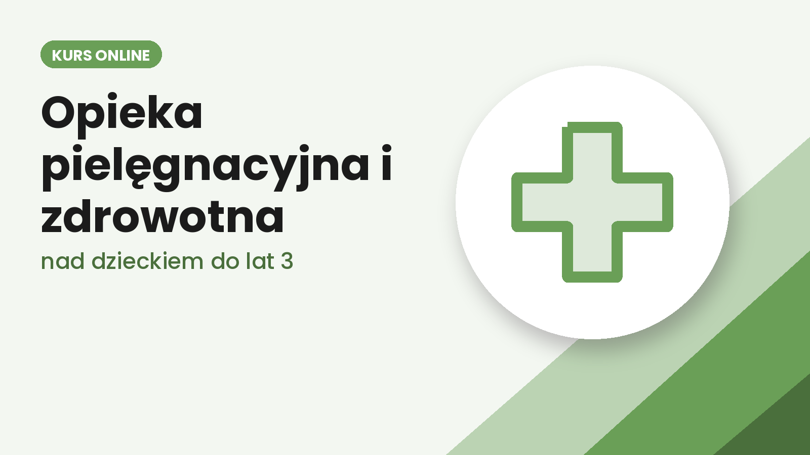 Opieka pielęgnacyjna i zdrowotna nad dzieckiem prawidłowo i nieprawidłowo rozwijającym się, a także nad dzieckiem niepełnosprawnym oraz wymagającym szczególnej opieki, w tym elementy terapeutyczne
