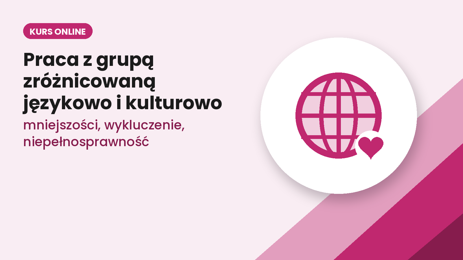 Umiejętność pracy ze zróżnicowanymi językowo i kulturowo grupami dzieci (pochodzących z rodzin należących do mniejszości, zagrożonych wykluczeniem, z niepełnosprawnością)