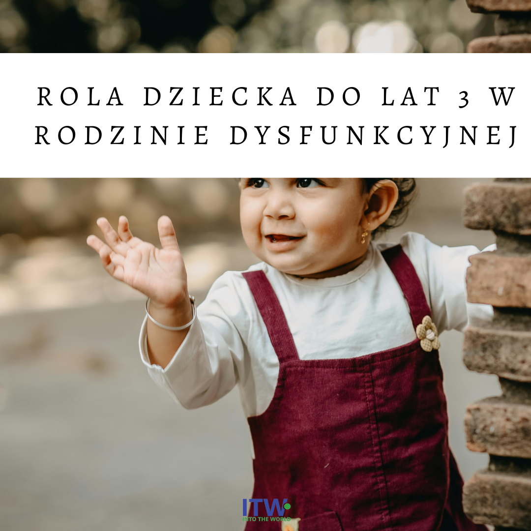 Rola dziecka do lat 3 w rodzinie dysfunkcyjnej